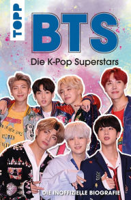 Title: BTS: Die K-Pop Superstars (DEUTSCHE AUSGABE): Die inoffizielle Biografie, Author: Adrian Besley