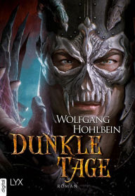 Title: Chronik der Unsterblichen - Dunkle Tage, Author: Wolfgang Hohlbein
