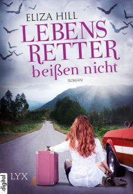 Title: Lebensretter beißen nicht, Author: Eliza Hill