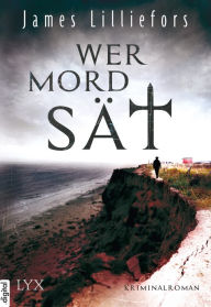 Title: Wer Mord sät, Author: James Lilliefors