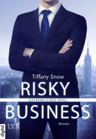 Title: Risky Business - Gefährliches Spiel, Author: Tiffany Snow