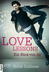 Title: Love Lessons - Ein Blick von dir, Author: Heidi Cullinan