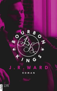 Title: Bourbon Kings (German-language Edition), Author: J. R. Ward