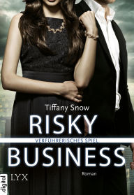 Title: Risky Business - Verführerisches Spiel, Author: Tiffany Snow