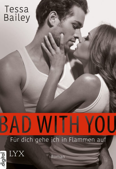 Bad with You: Für dich gehe ich in Flammen auf (Up in Smoke)