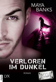 Title: KGI - Verloren im dunkel (Darkest Before Dawn), Author: Maya Banks