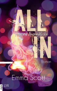 Title: All In - Tausend Augenblicke, Author: Emma Scott
