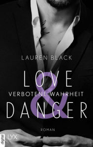 Title: Love & Danger - Verbotene Wahrheit, Author: Lauren Black