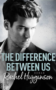 Title: The Difference Between Us, Author: Rachel Higginson