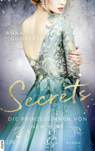 Title: Die Prinzessinnen von New York - Secrets, Author: Anna Godbersen