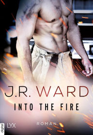 Title: Into the Fire, Author: J. R. Ward