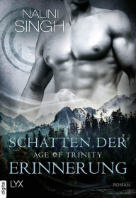 Title: Age of Trinity - Schatten der Erinnerung, Author: Nalini Singh
