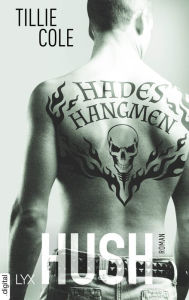 Text books free downloads Hades' Hangmen - Hush ePub PDF (English Edition) by Tillie Cole, Silvia Gleißner 9783736311848