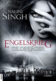 Title: Gilde der Jäger - Engelskrieg, Author: Nalini Singh
