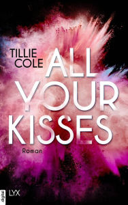 Title: All Your Kisses, Author: Tillie Cole