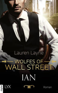Title: Wolfes of Wall Street - Ian, Author: Lauren Layne