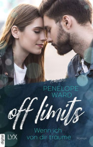 Title: Off Limits - Wenn ich von dir träume, Author: Penelope Ward