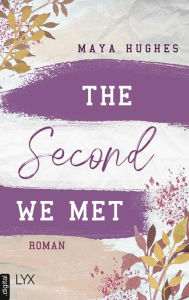 Title: The Second We Met, Author: Maya Hughes