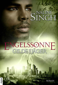 Title: Gilde der Jäger - Engelssonne, Author: Nalini Singh