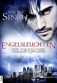 Title: Gilde der Jäger - Engelsleuchten, Author: Nalini Singh
