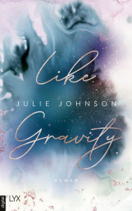 Title: Like Gravity, Author: Julie Johnson