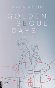 Title: Golden Seoul Days, Author: Kara Atkin