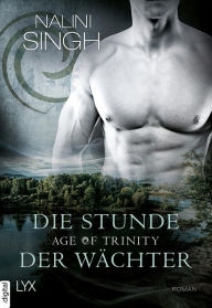 Title: Age of Trinity - Die Stunde der Wächter, Author: Nalini Singh