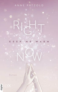 Title: Right Now (Keep Me Warm), Author: Anne Pätzold