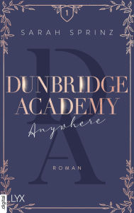 Title: Dunbridge Academy - Anywhere, Author: Sarah Sprinz