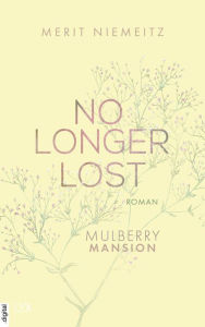 Title: No Longer Lost - Mulberry Mansion, Author: Merit Niemeitz