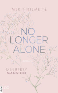 Title: No Longer Alone - Mulberry Mansion, Author: Merit Niemeitz