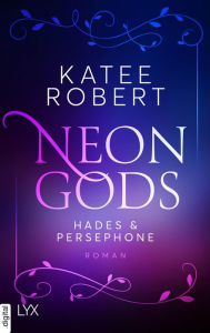 Title: Neon Gods - Hades & Persephone - Dark Olympus, Teil 1 (German Edition), Author: Katee Robert