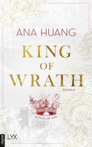 Title: King of Wrath (German Edition): Kings of Sin, Teil 1, Author: Ana Huang