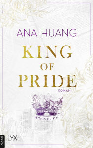 Title: King of Pride (German Edition): Kings of Sin, Teil 2, Author: Ana Huang