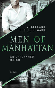 Title: Men of Manhattan - An Unplanned Match, Author: Vi Keeland