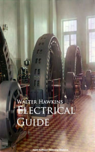 Title: Electrical Guide, Author: Walter Hawkins