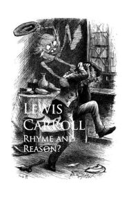 Title: Rhyme and Reason, Author: Lewis Carroll