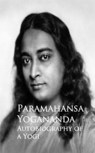 Title: Autobiography of a Yogi, Author: Paramahansa Yogananda