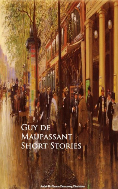 Short Stories by Guy de Maupassant, Paperback Barnes & Noble?