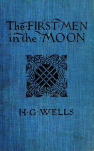 Title: The First Men in the Moon, Author: H. G. Wells