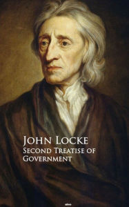 Title: Second Treatise of Government: Bestsellers and famous Books, Author: John Locke