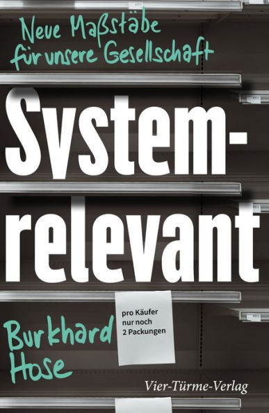 Systemrelevant: Neue Maßstäbe für unsere Gesellschaft