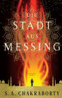 Die Stadt aus Messing: Daevabad Band 1 / The City of Brass