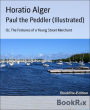 Paul the Peddler (Illustrated): Or, The Fortunes of a Young Street Merchant