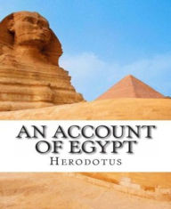 Title: An Account of Egypt, Author: By Herodotus