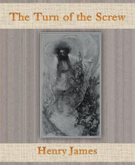 Title: The Turn of the Screw By Henry James, Author: Henry James