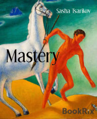 Title: Mastery, Author: Sasha Tsarikov