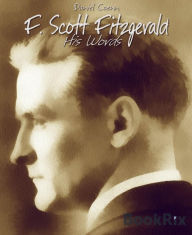 Title: F. Scott Fitzgerald: His Words, Author: Daniel Coenn