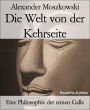 Die Welt von der Kehrseite: Eine Philosophie der reinen Galle