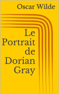 Title: Le Portrait de Dorian Gray, Author: Oscar Wilde